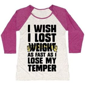 I WANT LOSE WEIGHT AS FAST AS I LOSE MY TEMPER WOMEN'S TRI-BLEND BASEBALL TEE (Size-Color: large-Oatmeal / Berry, Style: Women's Tri-Blend Baseball Tee)