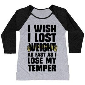 I WANT LOSE WEIGHT AS FAST AS I LOSE MY TEMPER WOMEN'S TRI-BLEND BASEBALL TEE (Size-Color: medium-Athletic Gray / Black, Style: Women's Tri-Blend Baseball Tee)